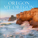 Oregon, My Oregon Wall Calendar 2025