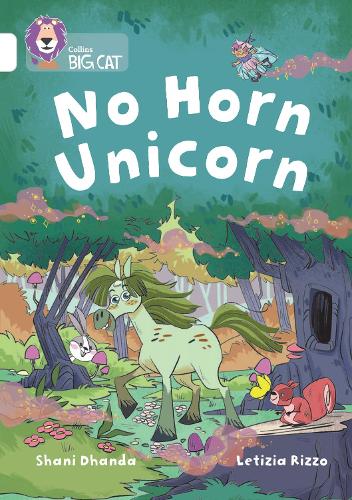 No Horn Unicorn: Band 10/White (Collins Big Cat