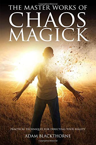 The Master Works of Chaos Magick