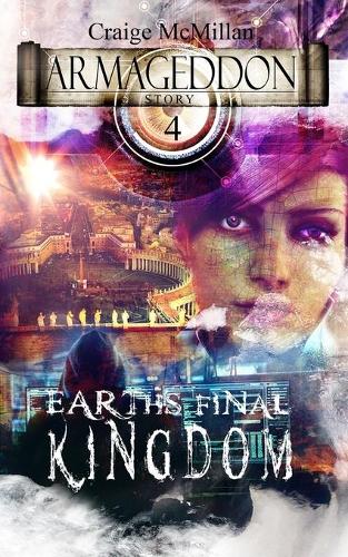 Earth's Final Kingdom (4) (Armageddon Story
