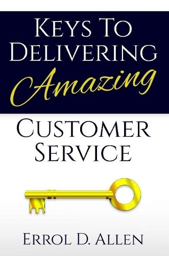 Keys to Delivering Amazing Customer Service