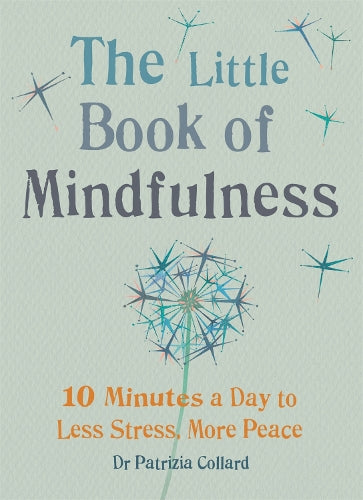 The Little Book of Mindfulness: 10 minutes a day to less stress, more peace (The Gaia Little Books