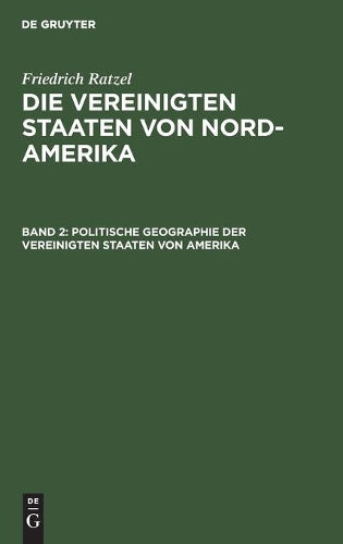 Politische Geographie der Vereinigten Staaten von Amerika: Unter besonderer Berücksichtigung der natürlichen Bedingungen und wirtschaftlichen Verhältnisse (German Edition