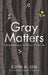 Gray Matters