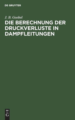Die Berechnung der Druckverluste in Dampfleitungen (German Edition
