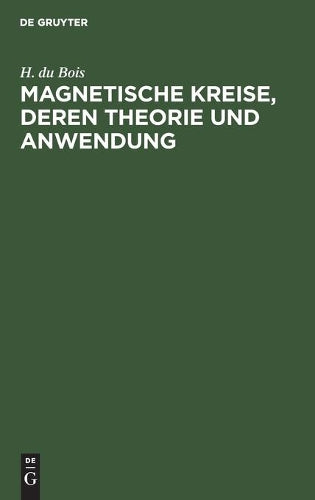 Magnetische Kreise, deren Theorie und Anwendung (German Edition