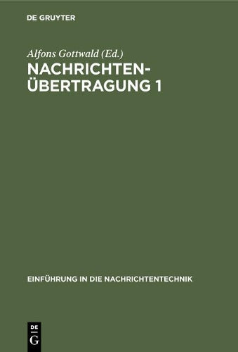 Nachrichtenübertragung 1: System- und Informationstheorie (Einführung in die Nachrichtentechnik) (German Edition
