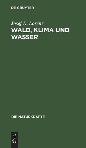 Wald, Klima und Wasser (Die Naturkräfte, 29) (German Edition