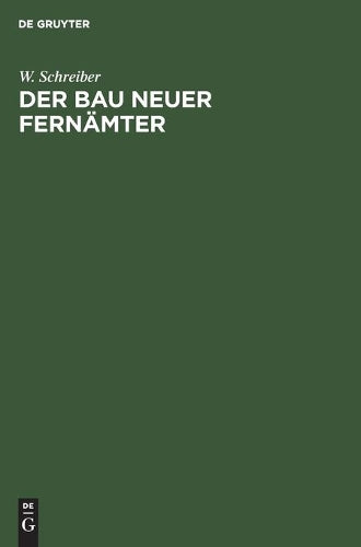 Der Bau neuer Fernämter:  (German Edition