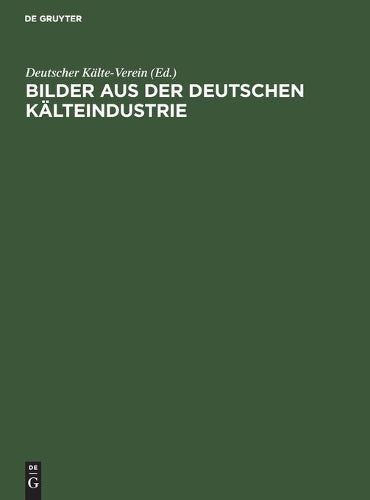 Bilder aus der deutschen Kälteindustrie (German Edition