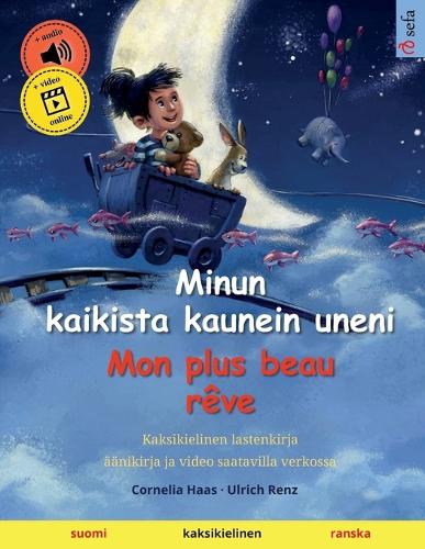 Minun kaikista kaunein uneni - Mon plus beau rêve (suomi - ranska)
