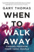 When to Walk Away