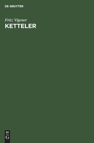 Ketteler: Ein deutsches Bichschofsleben des 19. Jahrhunderts (German Edition