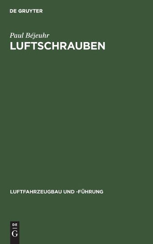 Luftschrauben: Leitfaden für den Bau und die Behandlung von Propellern (Luftfahrzeugbau und -Führung, 6) (German Edition