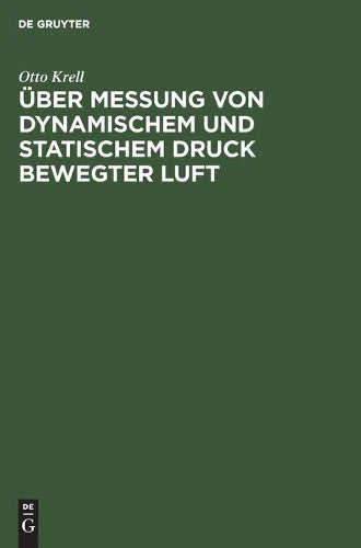 Über Messung von dynamischem und statischem Druck bewegter Luft (German Edition