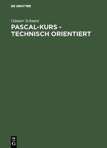 Pascal-Kurs - technisch orientiert: Band 2: Anwendungen (German Edition