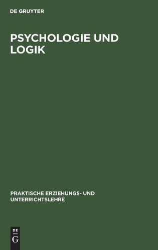 Psychologie und Logik (Praktische Erziehungs- und Unterrichtslehre, 1) (German Edition