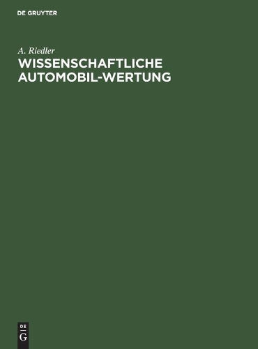 Wissenschaftliche Automobil-Wertung: Berichte I–V des Laboratoriums für Kraftfahrzeuge an der Königlichen Technischen Hochschule zu Berlin (German Edition