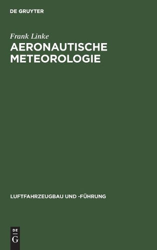 Aeronautische Meteorologie (Luftfahrzeugbau und -Führung, 2) (German Edition