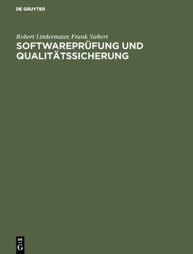 Softwareprüfung und Qualitätssicherung: Ein Handbuch zur Prüfung von Softwareerzeugnissen nach DIN 66285 und ISO/IEC 12119 (German Edition