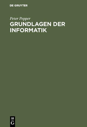 Grundlagen der Informatik (German Edition