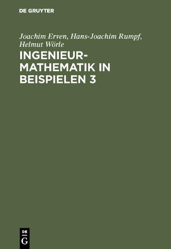 Ingenieur-Mathematik in Beispielen 3: Integralrechnung. Fouriersche Reihen (German Edition
