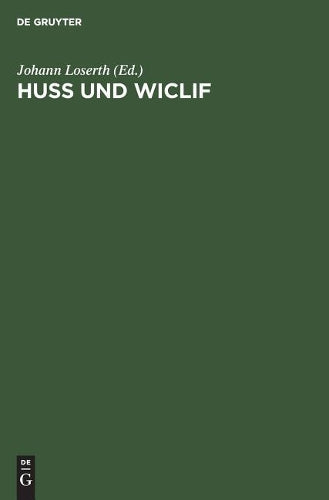 Huss und Wiclif: Zur Genesis der hussitischen Lehre (German Edition