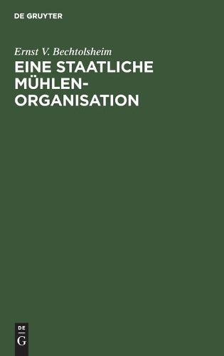 Eine staatliche Mühlenorganisation: Ein Weg zur Steigerung der Wirtschaftlichkeit (German Edition