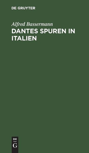 Dantes Spuren in Italien: Wanderungen und Untersuchungen. Kleine Ausgabe (German Edition