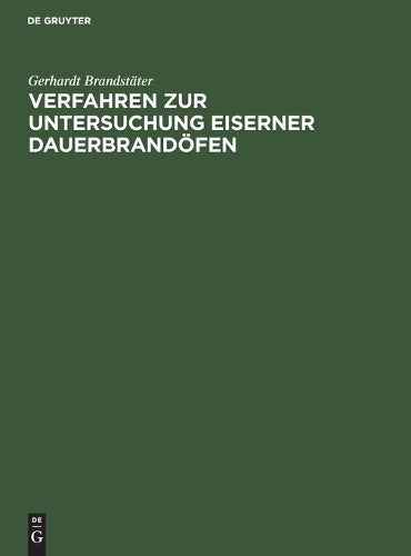 Verfahren zur Untersuchung eiserner Dauerbrandöfen: Dissertation zur Erlangung der Würde eines Doktor-Ingenieurs (German Edition