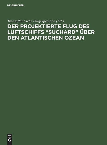 Der projektierte Flug des Luftschiffs “SUCHARD” über den Atlantischen Ozean (German Edition