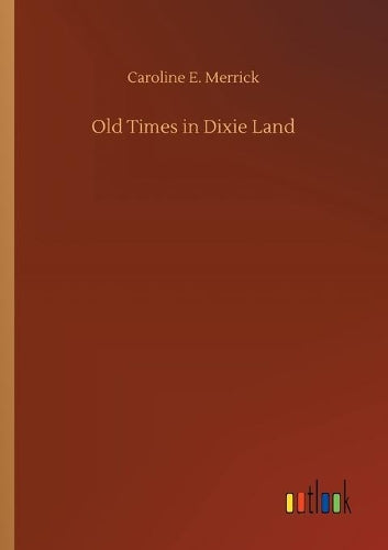 Old Times in Dixie Land
