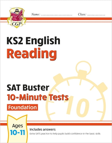 KS2 English SAT Buster 10-Minute Tests: Reading - Foundation (for the 2024 tests)