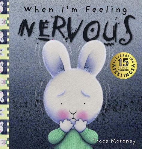 When I'm Feeling Nervous: 15th Anniversary Edition (The Feelings Series
