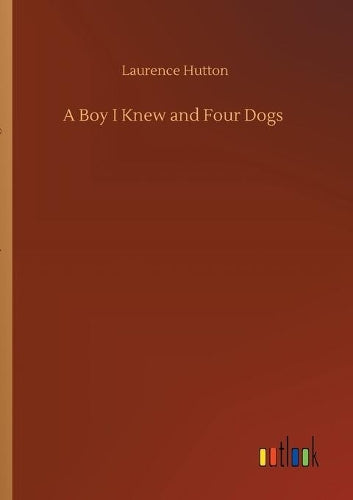 A Boy I Knew and Four Dogs