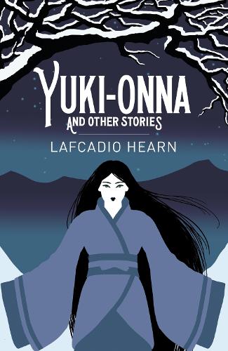 Yuki-Onna and Other Stories (Arcturus Classics, 206