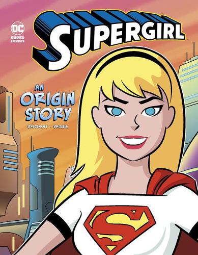 Supergirl An Origin Story