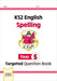 KS2 English Year 5 Spelling Targeted Question Book (with Answers)