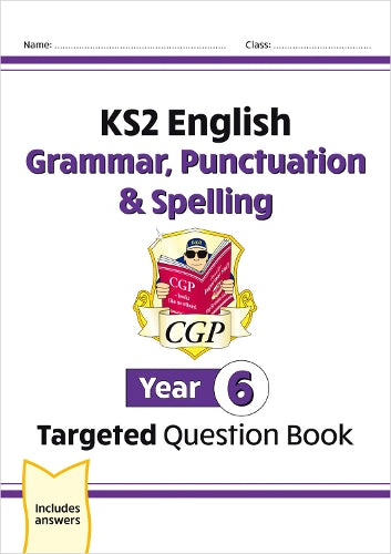 KS2 English Year 6 Grammar, Punctuation & Spelling Targeted Question Book (with Answers)