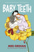Baby Teeth – "Gloriously queer" (Kirkus starred review)