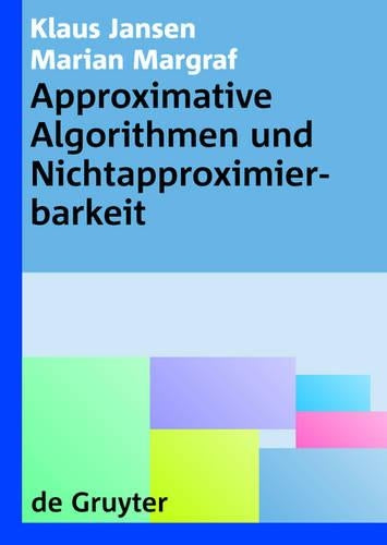 Approximative Algorithmen und Nichtapproximierbarkeit (De Gruyter Lehrbuch) (German Edition