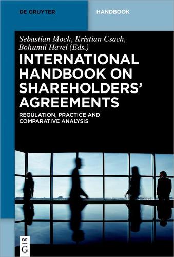 International Handbook on Shareholders´ Agreements: Regulation, Practice and Comparative Analysis (De Gruyter Handbook