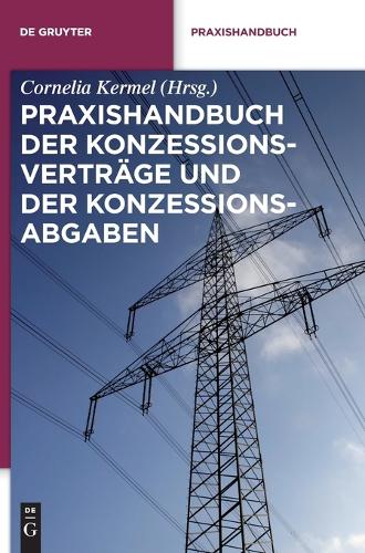 Praxishandbuch Der Konzessionsverträge Und Der Konzessionsabgaben
