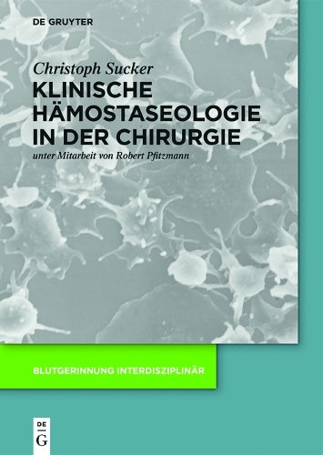 Klinische Hämostaseologie in der Chirurgie (Blutgerinnung interdisziplinär) (German Edition