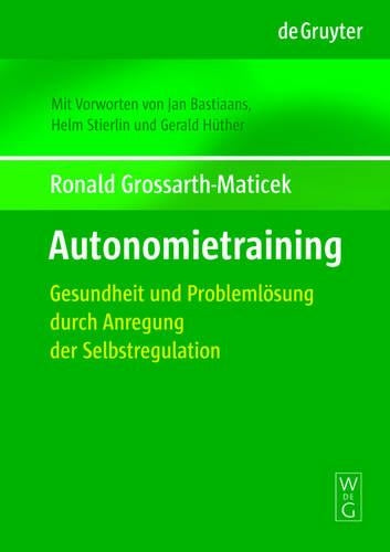 Das Autonomietraining: Gesundheit Und Problemlösung durch Anregung der Selbstregulation (German Edition