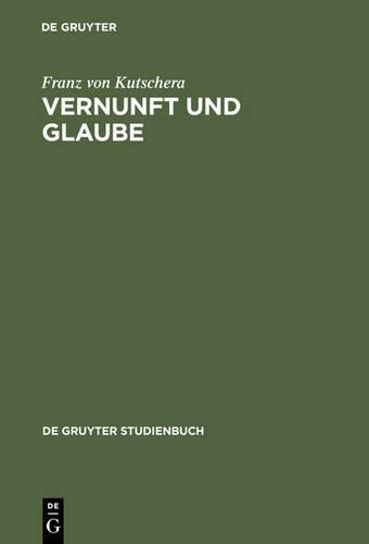 Vernunft und Glaube (De Gruyter Studienbuch) (German Edition