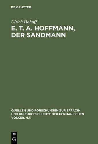 E. T. A. Hoffmann, Der Sandmann: Textkritik, Edition, Kommentar (Quellen und Forschungen zur Sprach- und Kulturgeschichte der germanischen Völker. N.F., 87 (211)) (German Edition