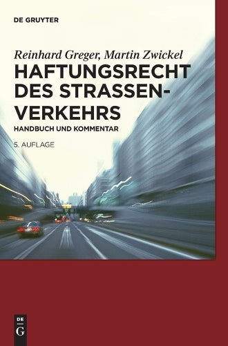 Haftungsrecht des Straßenverkehrs: Handbuch und Kommentar (German Edition