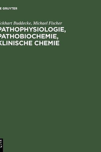 Pathophysiologie, Pathobiochemie, klinische Chemie: Für Studierende der Medizin und Ärzte (German Edition