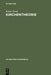 Kirchentheorie: Wesen, Gestalt und Funktionen der Evangelischen Kirche (De Gruyter Studienbuch) (German Edition